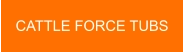 CATTLE FORCE TUBS