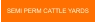 SEMI PERM CATTLE YARDS