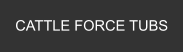 CATTLE FORCE TUBS