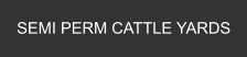 SEMI PERM CATTLE YARDS