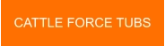 CATTLE FORCE TUBS