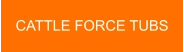 CATTLE FORCE TUBS